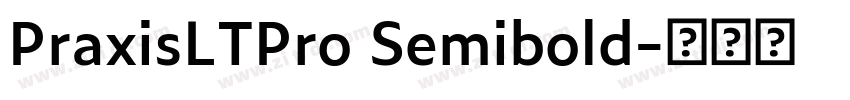 PraxisLTPro Semibold字体转换